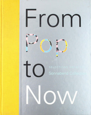 From Pop to Now: Selections from the Sonnabend Collection,New