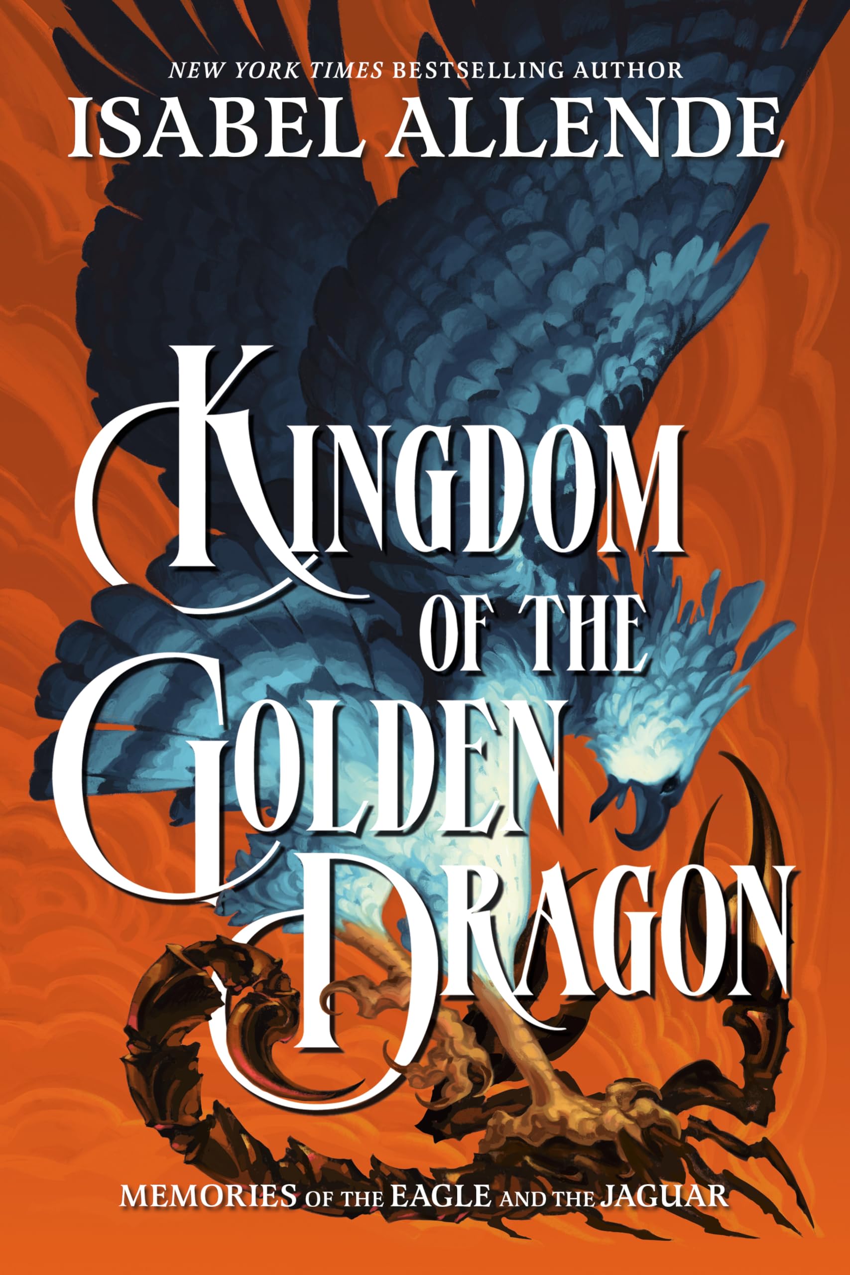 Kingdom Of The Golden Dragon (Memories Of The Eagle And The Jaguar)