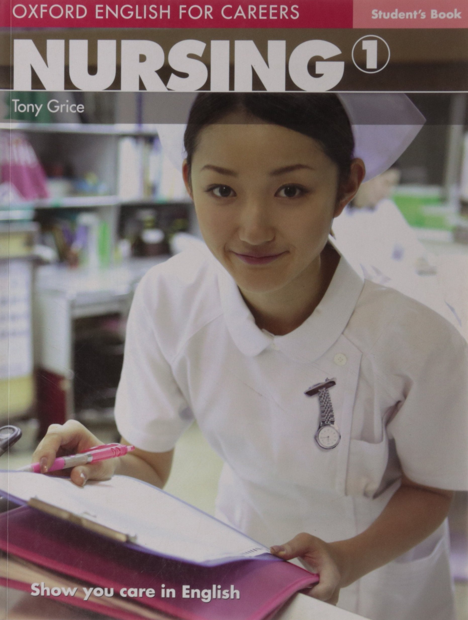 Nursing 1. Student'S Book (Oxford English For Careers),Used