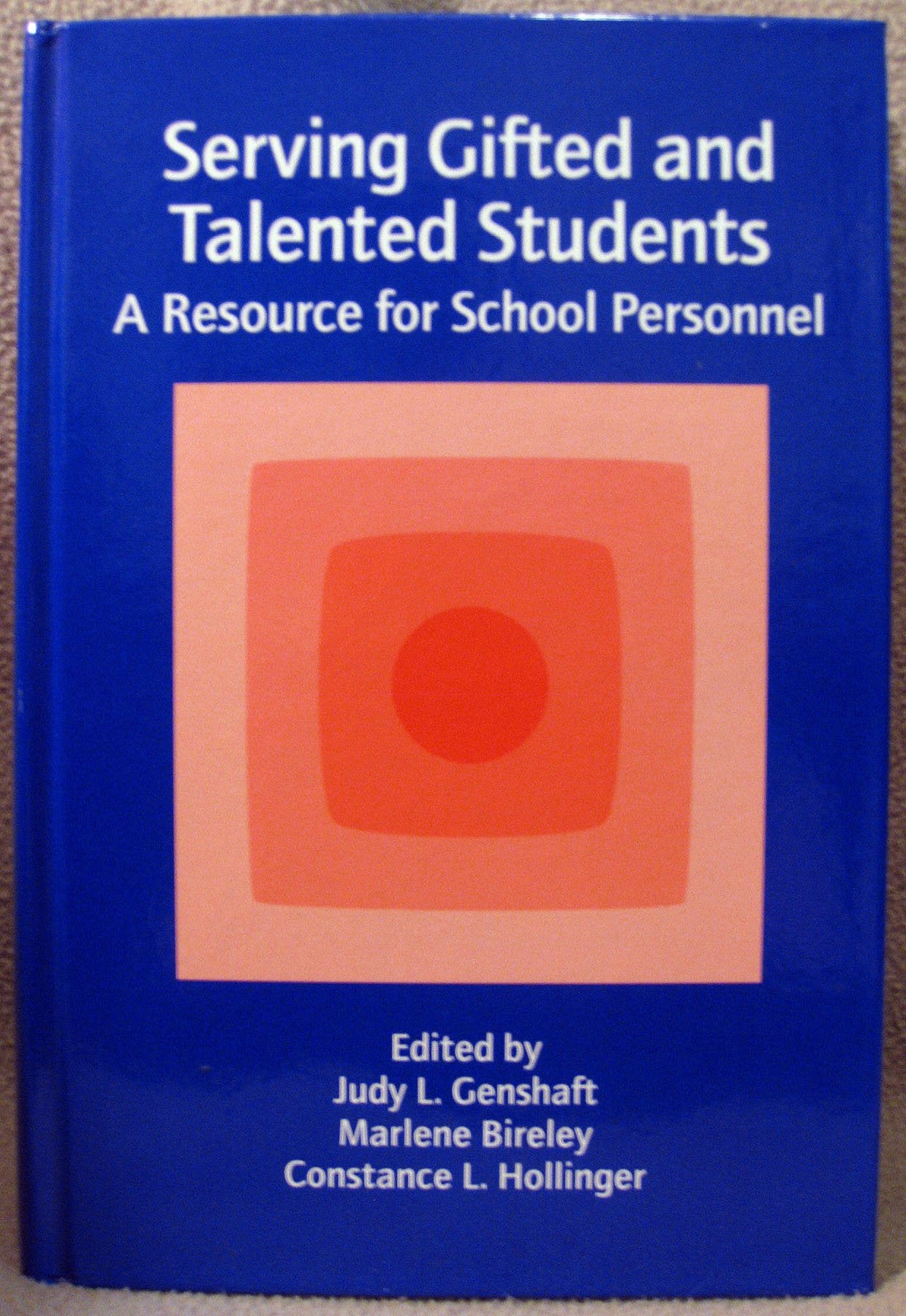 Serving Gifted And Talented Students: A Resource For School Personnel