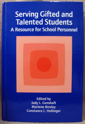 Serving Gifted And Talented Students: A Resource For School Personnel