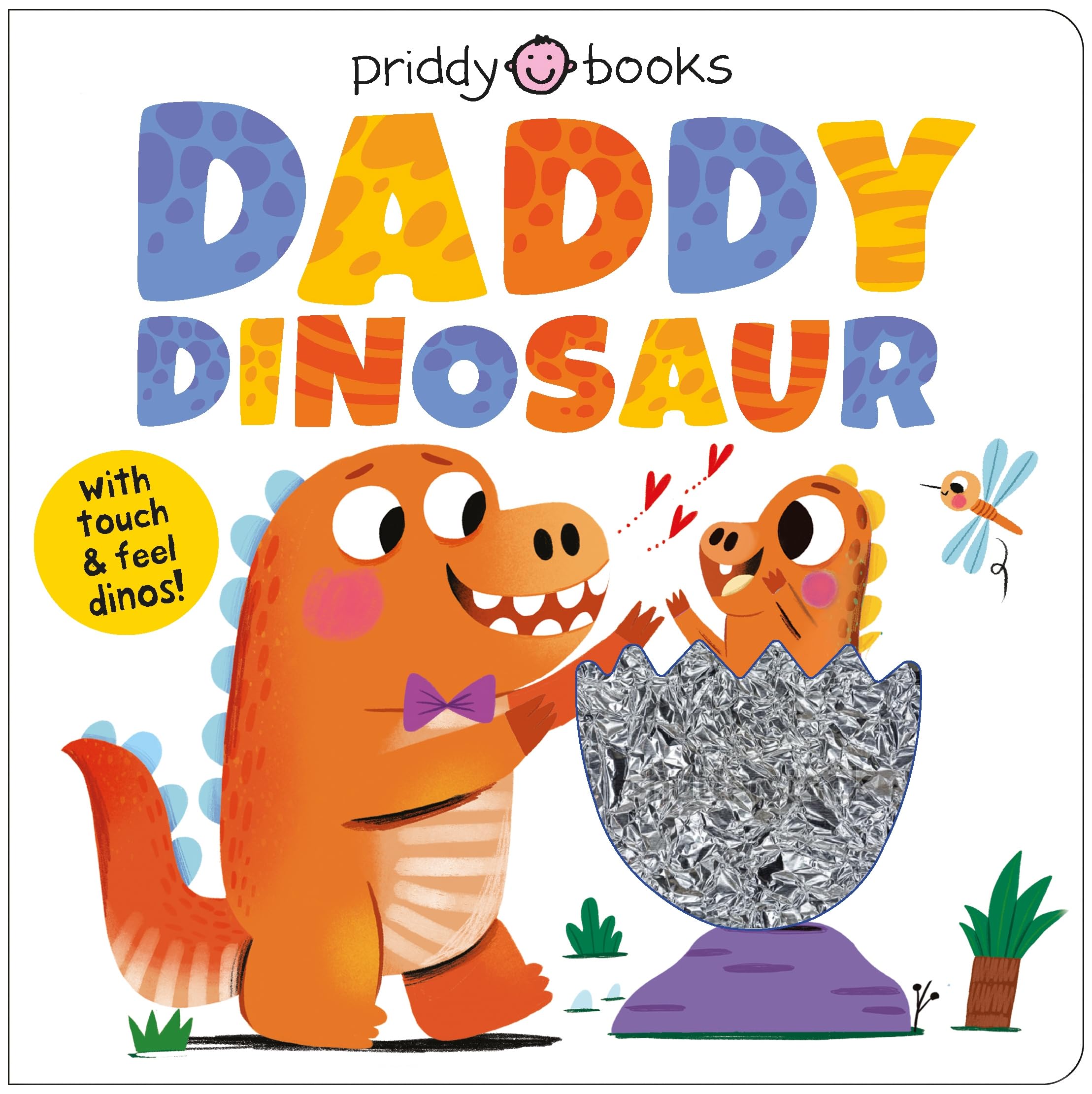 My Amazing Family: Daddy Dinosaur: A Loving Touch And Feel Book For Kids And Dads