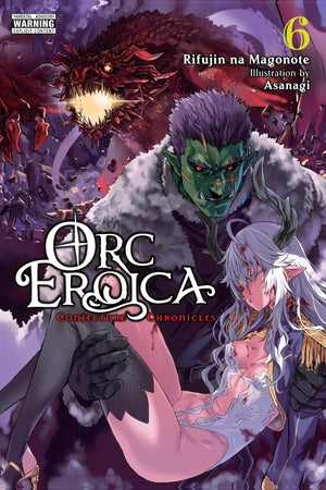 Orc Eroica, Vol. 6 (Light Novel) (Volume 6) (Orc Eroica (Light Novel), 6)