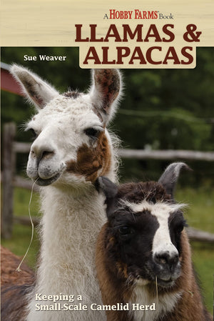 Llamas And Alpacas: Keeping A Smallscale Camelid Herd,New
