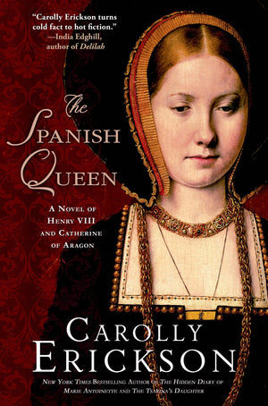 The Spanish Queen: A Novel of Henry VIII and Catherine of Aragon,Used