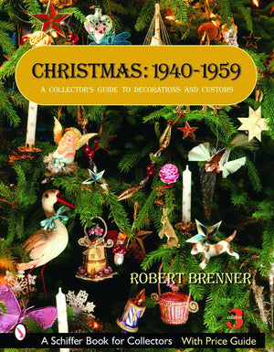 Christmas, 19401959: A Collector's Guide to Decorations and Customs (Schiffer Book for Collectors),Used