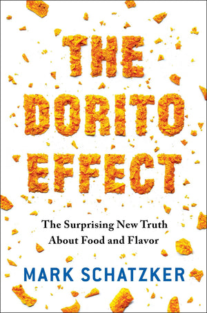 The Dorito Effect: The Surprising New Truth About Food And Flavor