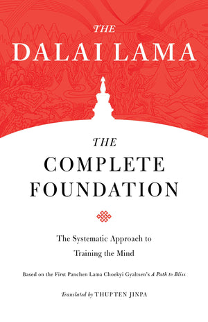 The Complete Foundation: The Systematic Approach to Training the Mind (Core Teachings of Dalai Lama),Used