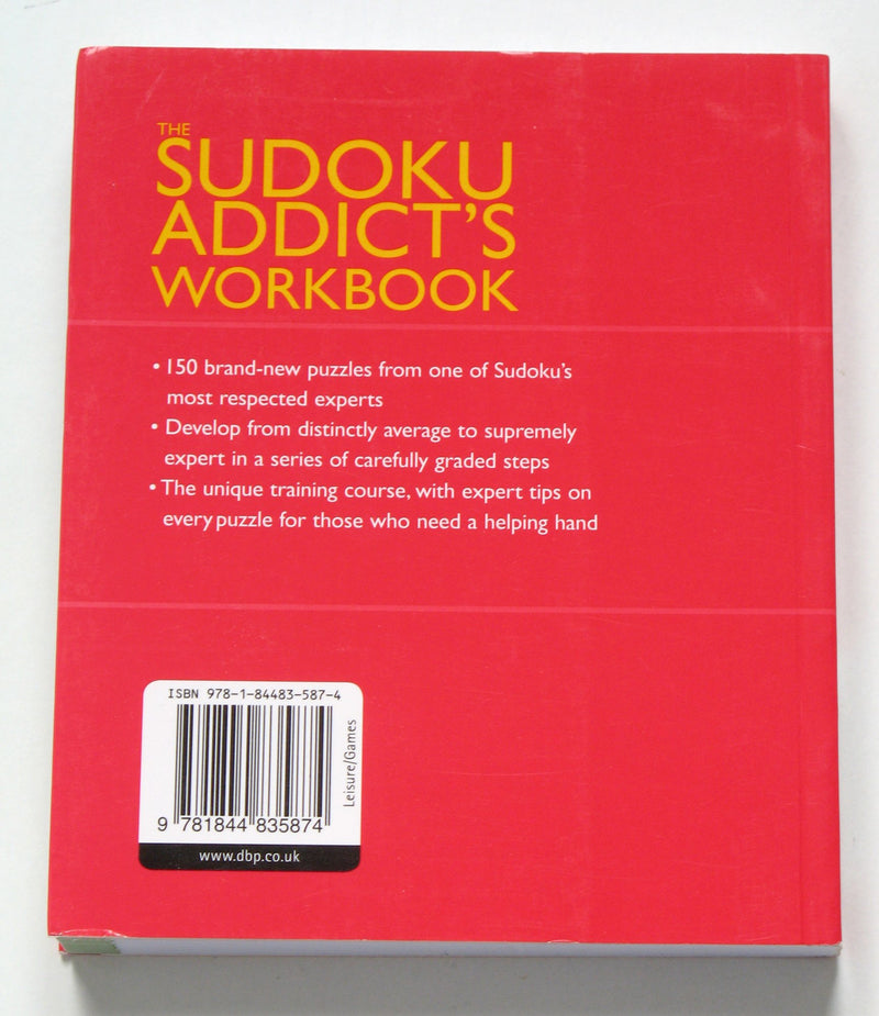 The Sudoku Addict's Workbook: 150 BrandNew Puzzles with GridlockBusting Tips and Techniques,Used