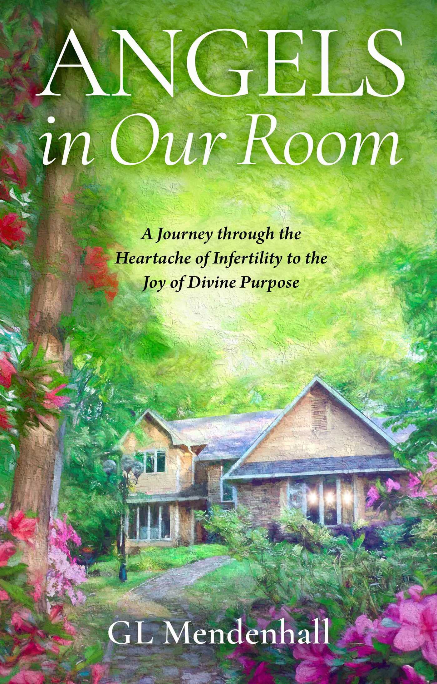Angels In Our Room: A Journey Through The Heartache Of Infertility To The Joy Of Divine Purpose,Used