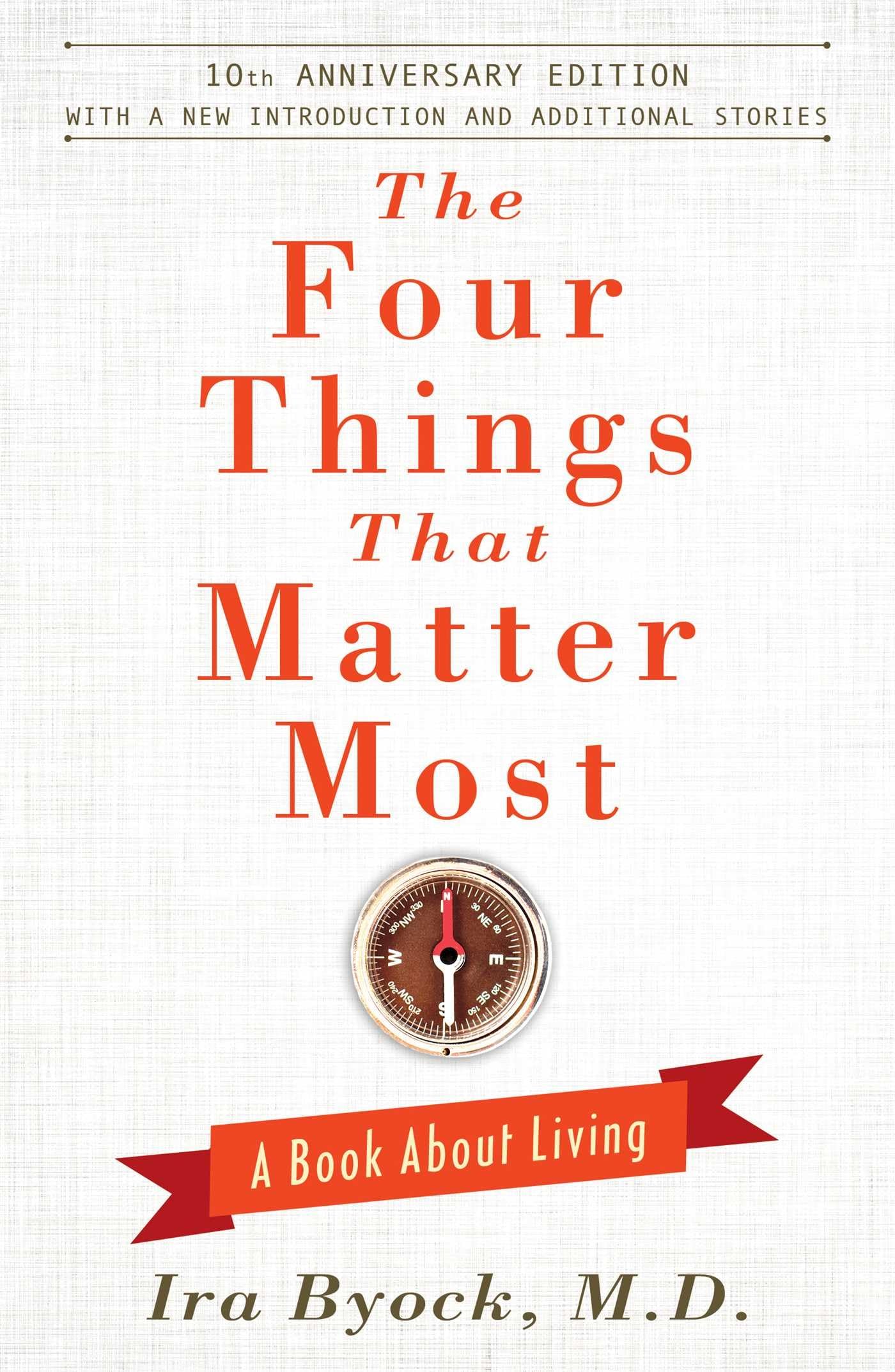 The Four Things That Matter Most  10th Anniversary Edition: A Book About Living,Used