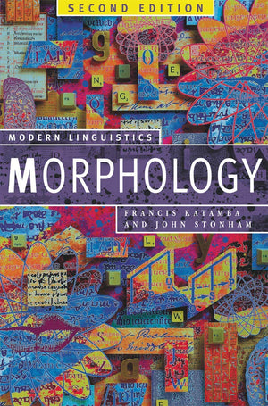 Morphology: Palgrave Modern Linguistics (Macmillan Modern Linguistics, 12),New