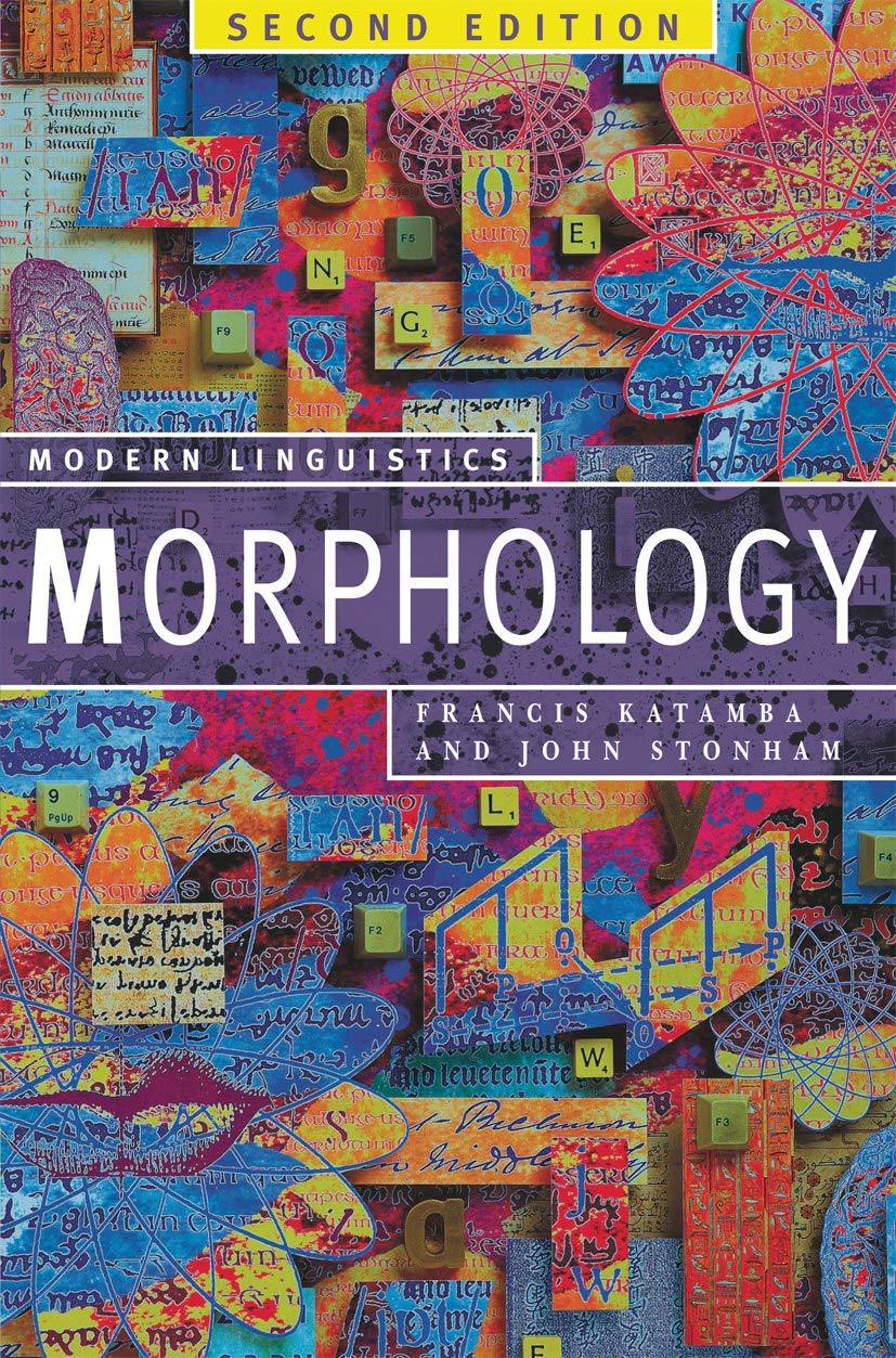 Morphology: Palgrave Modern Linguistics (Macmillan Modern Linguistics, 12),New