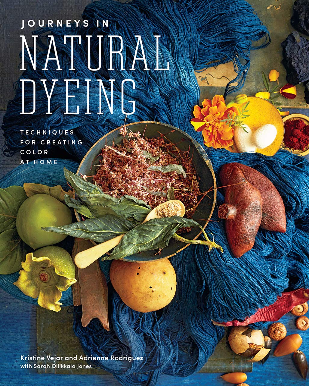 Journeys in Natural Dyeing: Techniques for Creating Color at Home,New