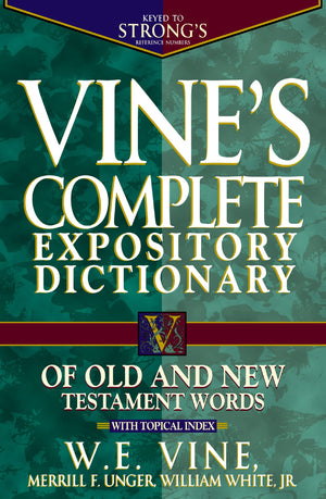 Vine's Complete Expository Dictionary of Old and New Testament Words,Used