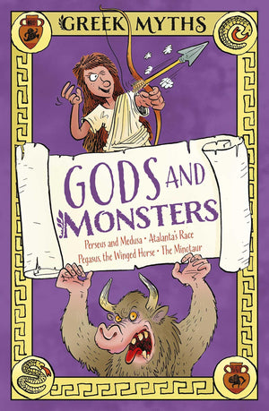 Greek Myths: Gods And Monsters: Perseus And Medusa, AtalantaS Race, Pegasus, The Winged Horse, The Minotaur