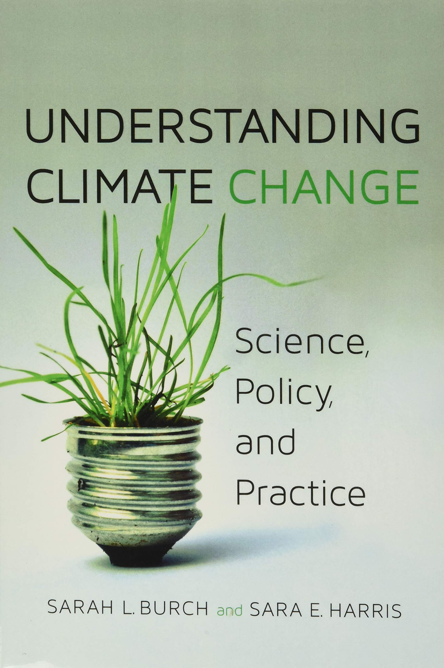 Understanding Climate Change: Science, Policy, and Practice,Used