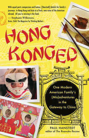 Hong Konged: One Modern American Family'S (Mis)Adventures In The Gateway To China,Used