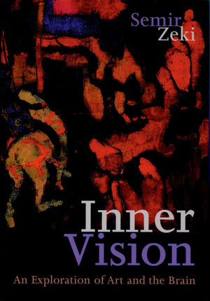 Inner Vision: An Exploration of Art and the Brain,New