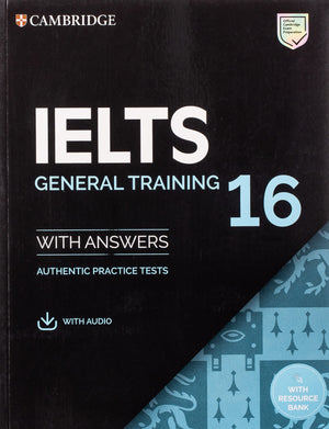 IELTS 16 General Training Student's Book with Answers & Audio - Complete Resource Bank for IELTS Practice Tests
