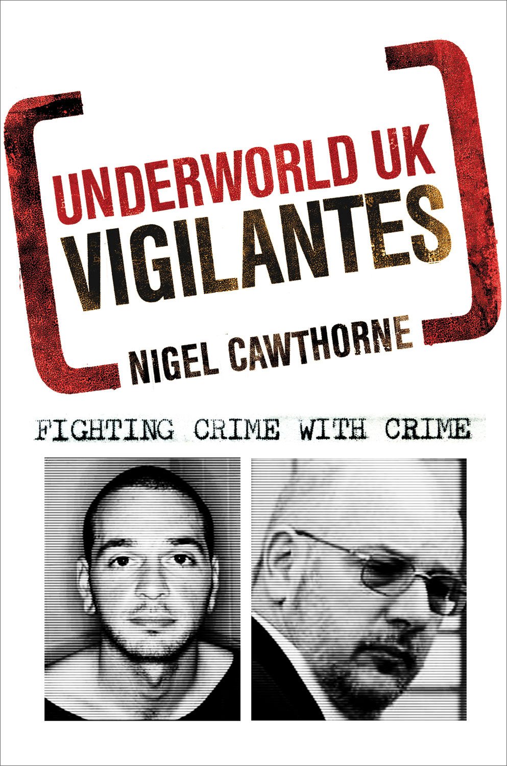 Underworld UK: Vigilantes: Fighting Crime with Crime,New