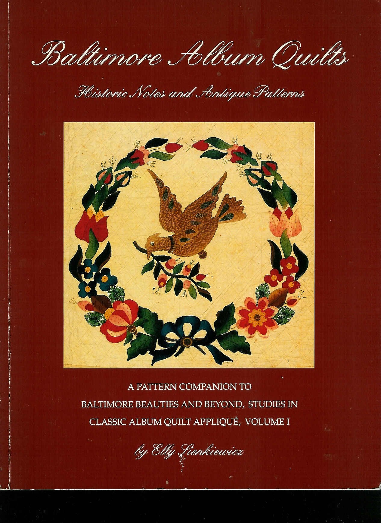 Baltimore Album Quilts: Historic Notes and Antique Patterns : A Pattern Companion to Baltimore Beauties and Beyond,Used