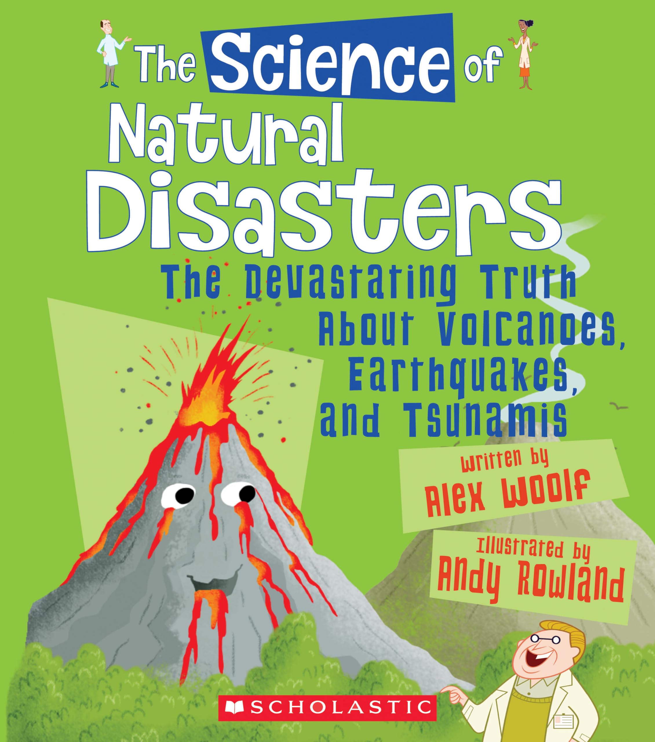 The Science of Natural Disasters: The Devastating Truth About Volcanoes, Earthquakes, and Tsunamis (The Science of the Earth)