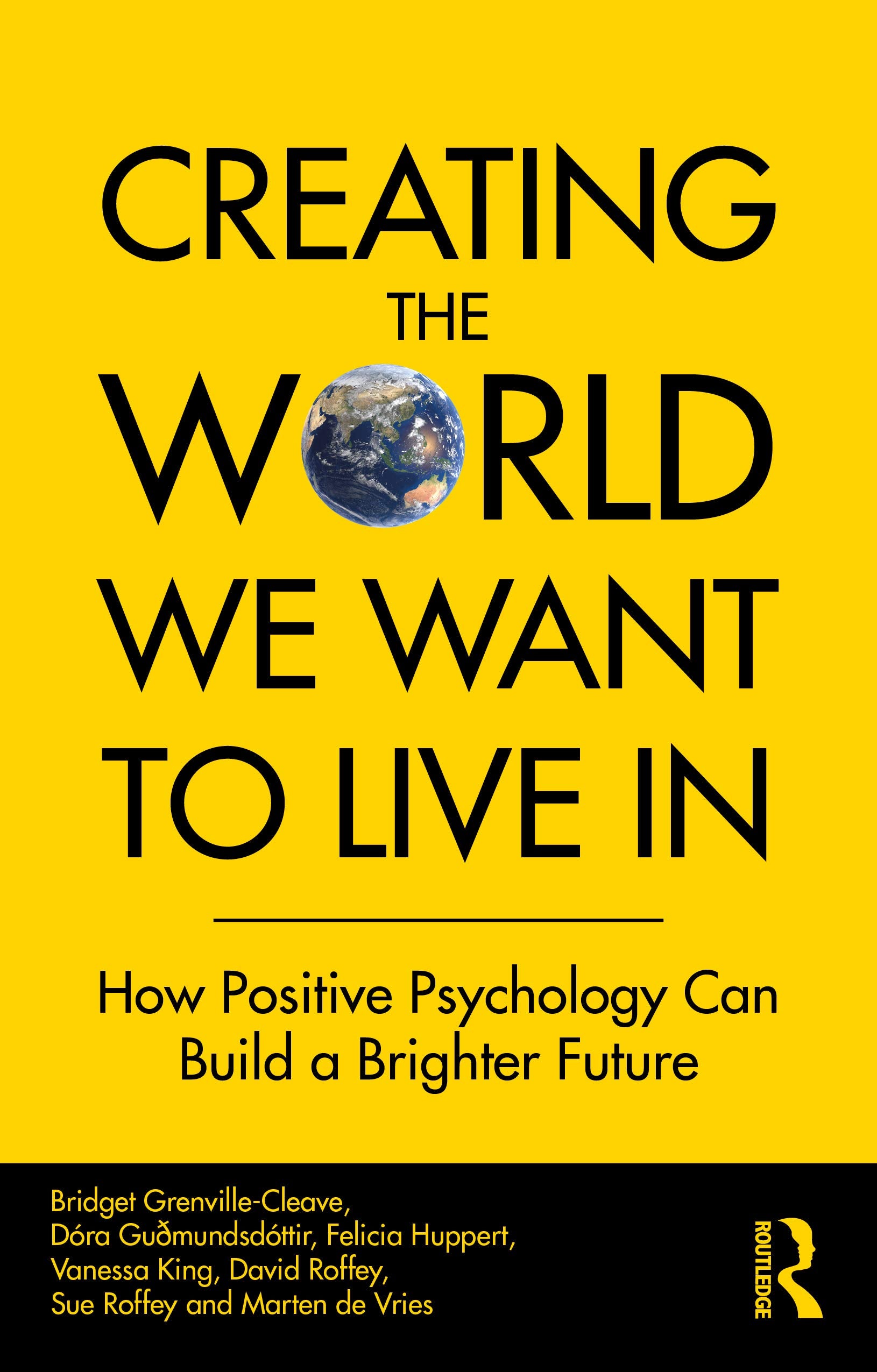 Creating The World We Want To Live In: How Positive Psychology Can Build a Brighter Future,Used