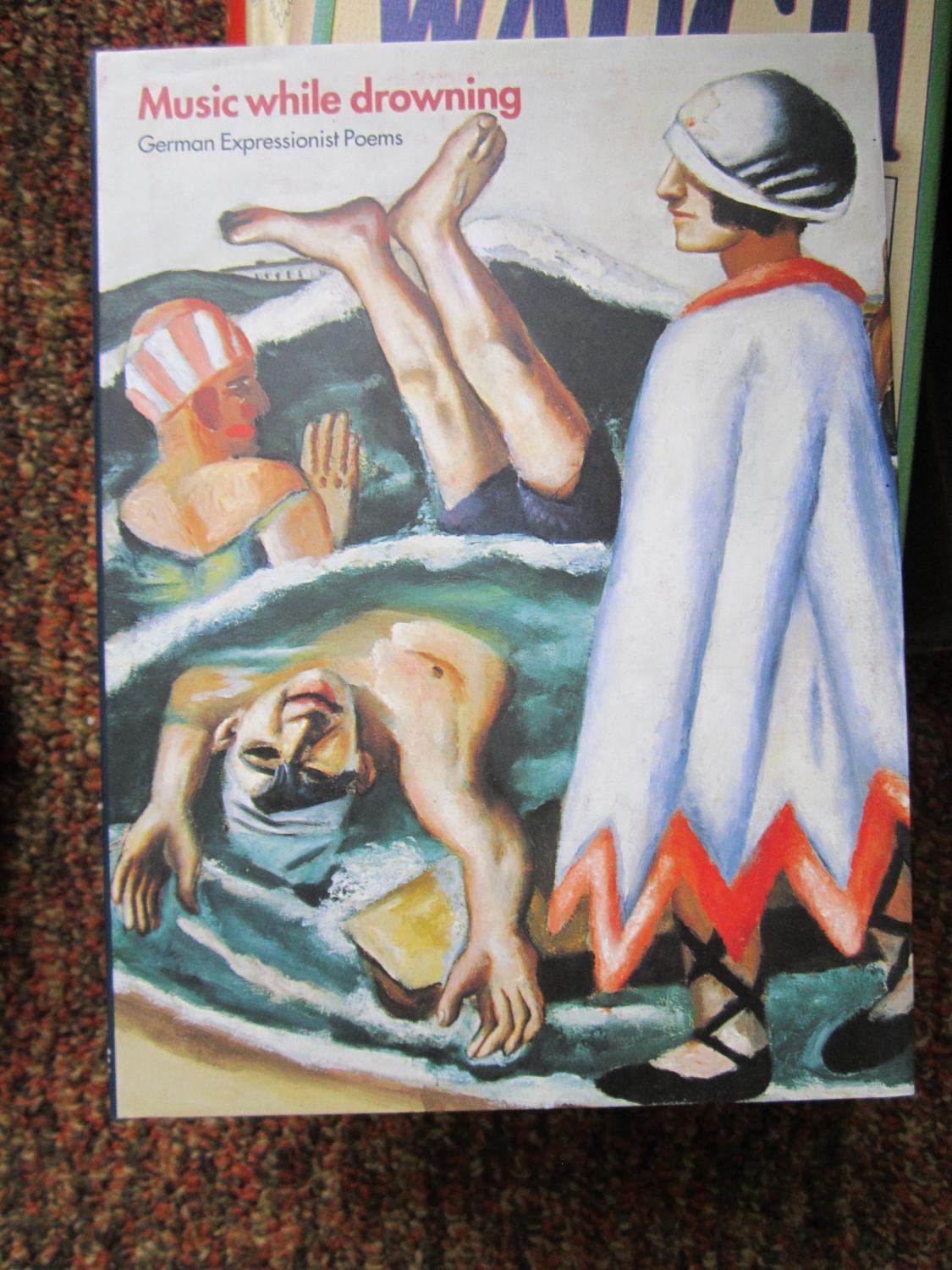 Music While Drowning: German Expressionist Poems