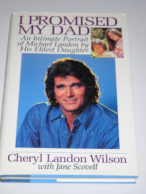 I Promised My Dad: An Intimate Portrait of Michael Landon,Used
