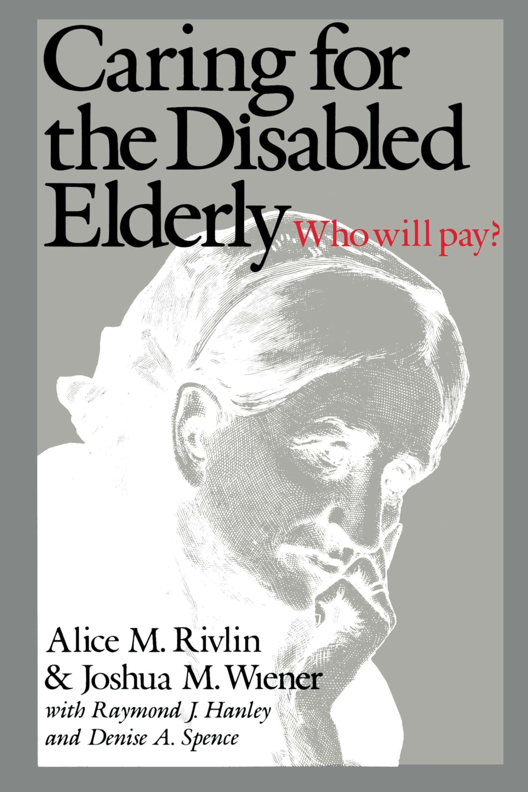 Caring For The Disabled Elderly: Who Will Pay?,Used