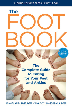 The Foot Book: The Complete Guide To Caring For Your Feet And Ankles (A Johns Hopkins Press Health Book),Used