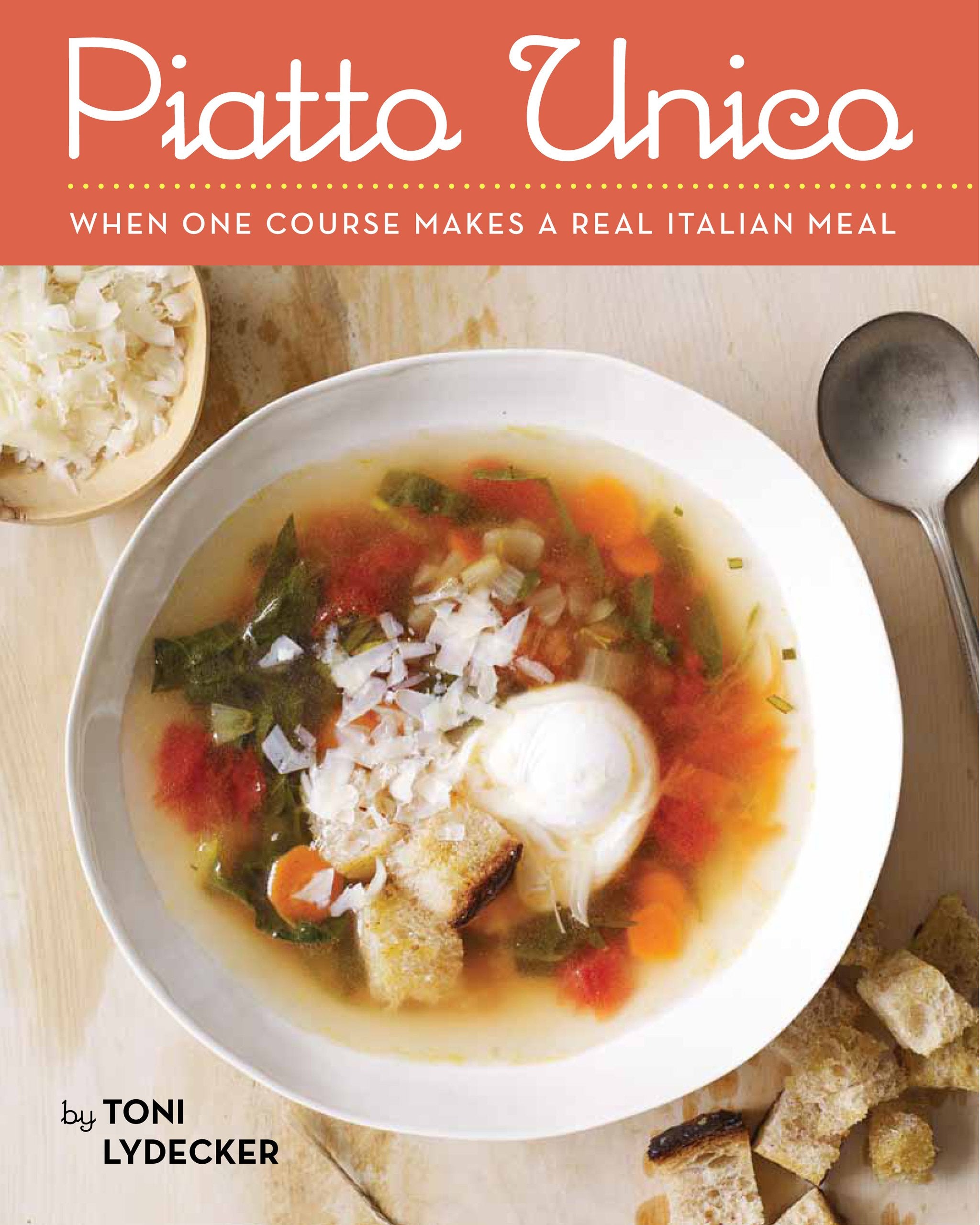 Piatto Unico: When One Course Makes a Real Italian Meal,Used