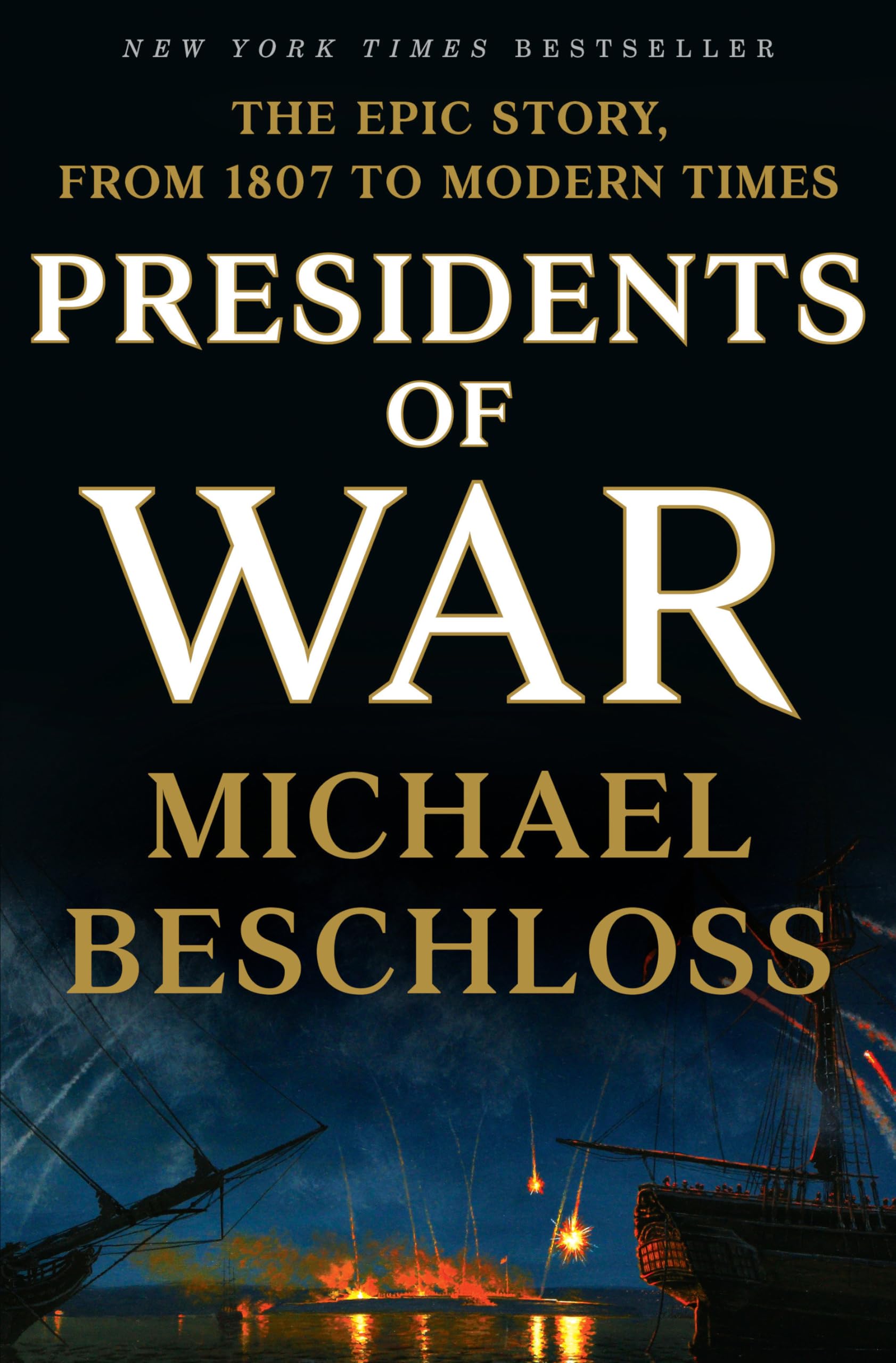 Presidents Of War: The Epic Story, From 1807 To Modern Times,New