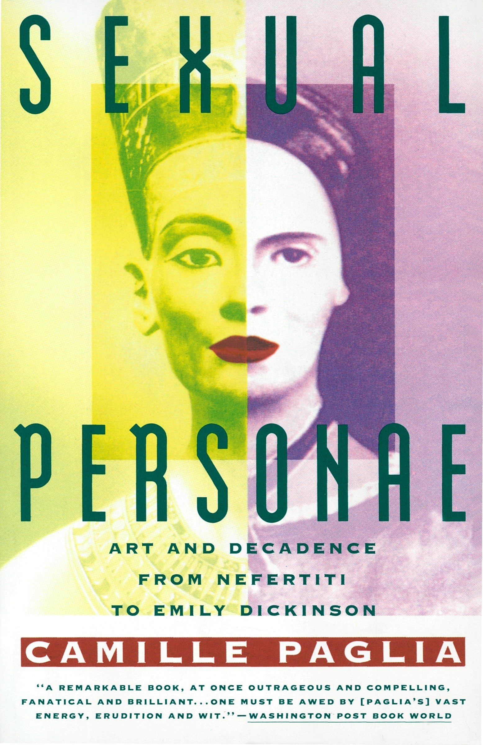Sexual Personae: Art and Decadence from Nefertiti to Emily Dickinson,New
