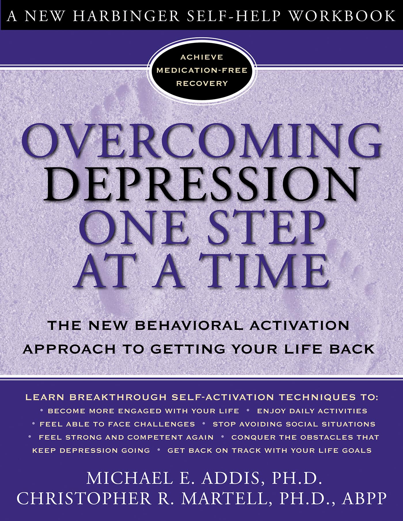 Overcoming Depression One Step at a Time: The New Behavioral Activation Approach to Getting Your Life Back,Used