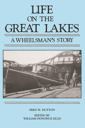 Life On The Great Lakes: A Wheelsman'S Story (Great Lakes Books),Used