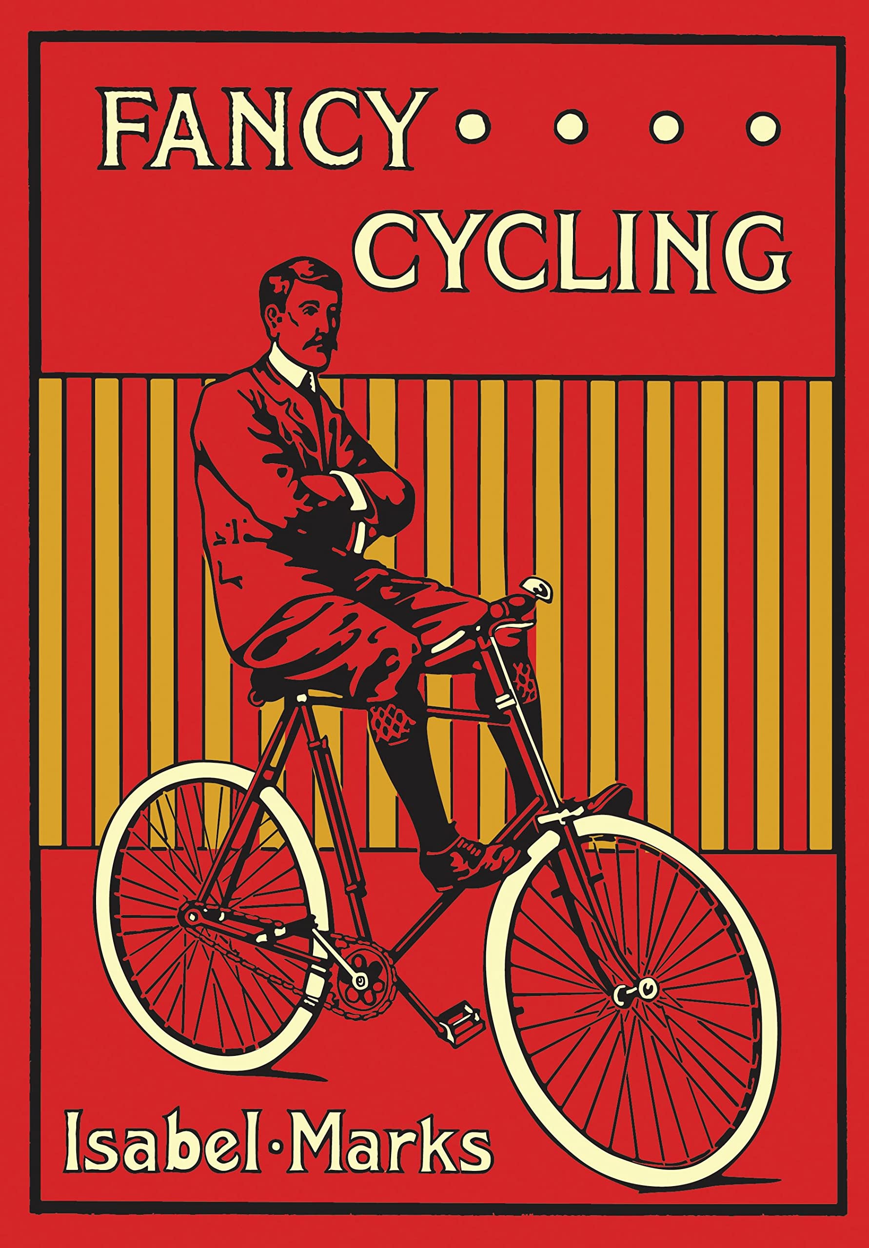 Fancy Cycling, 1901: An Edwardian Guide,New
