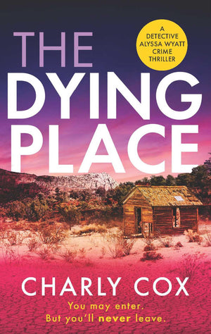 The Dying Place (5) (Detective Alyssa Wyatt),New