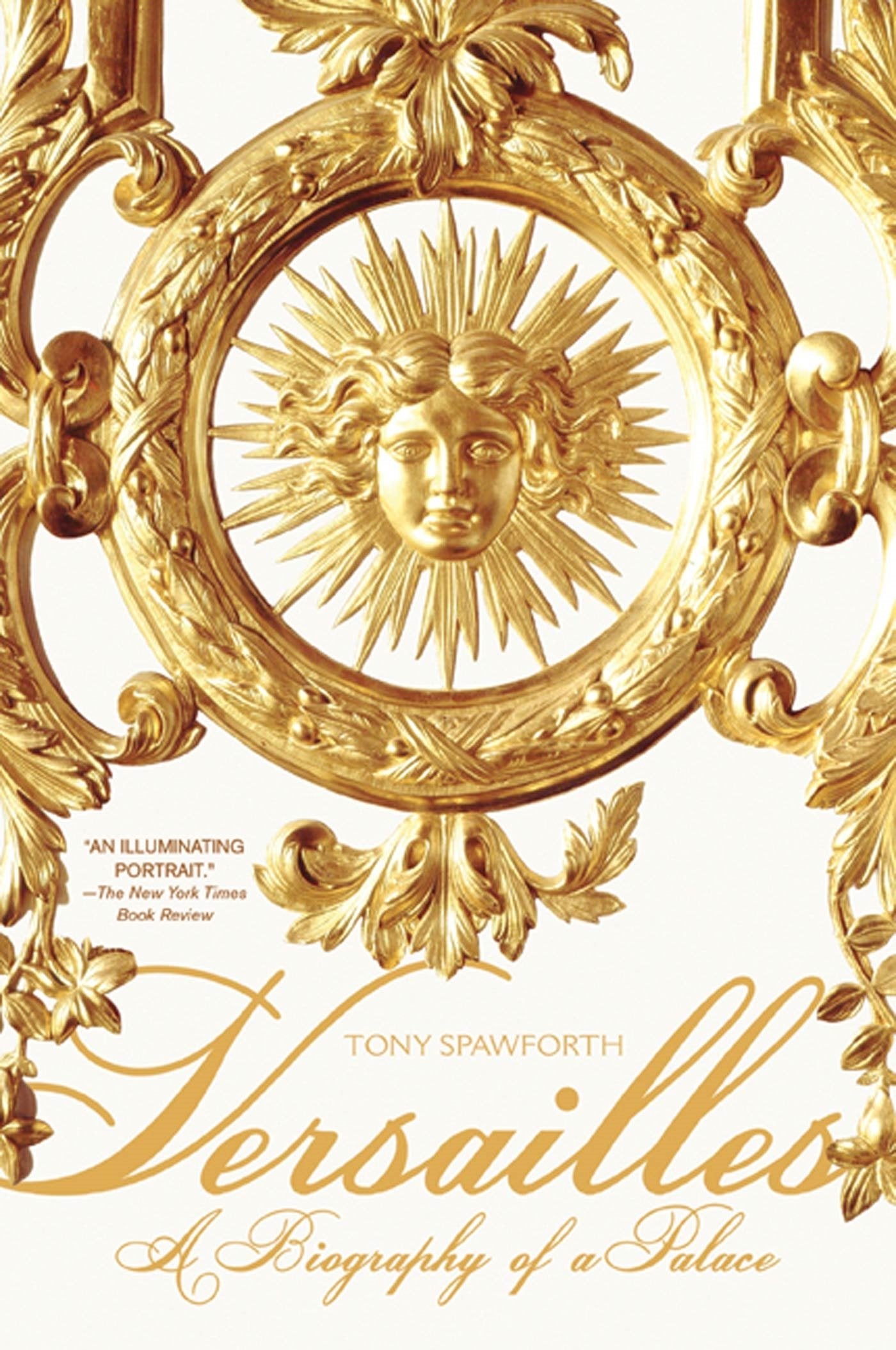 Versailles: A Biography of a Palace,Used