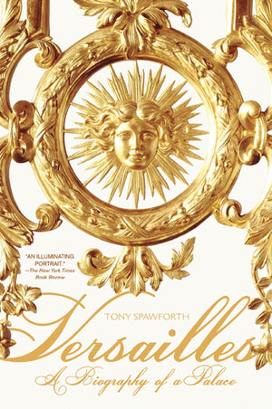 Versailles: A Biography of a Palace,Used