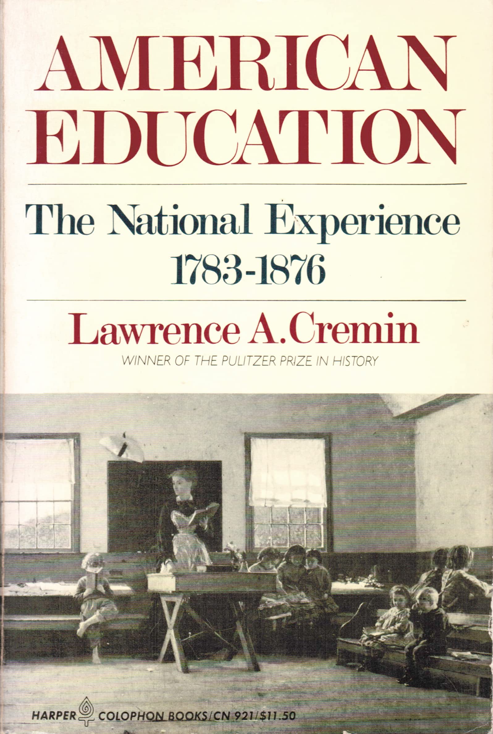 American education: The national experience, 17831876 (Harper Colophon Books),Used