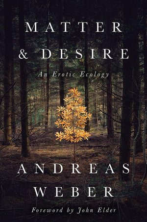 Matter and Desire: An Erotic Ecology,Used