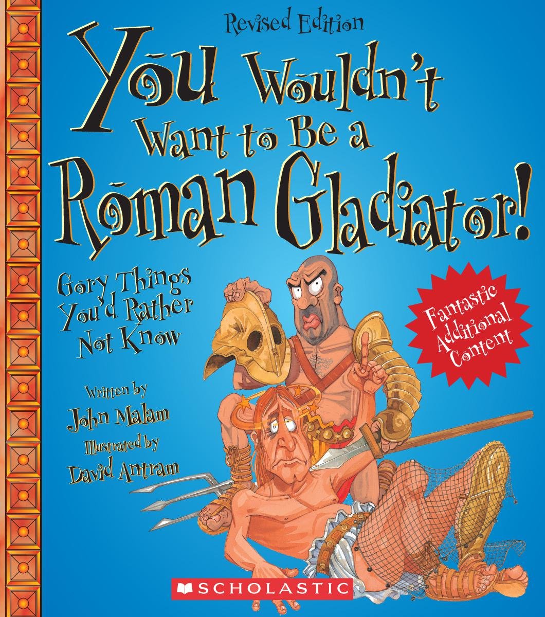You Wouldn't Want to Be a Roman Gladiator! (Revised Edition) (You Wouldn't Want to: Ancient Civilization),Used