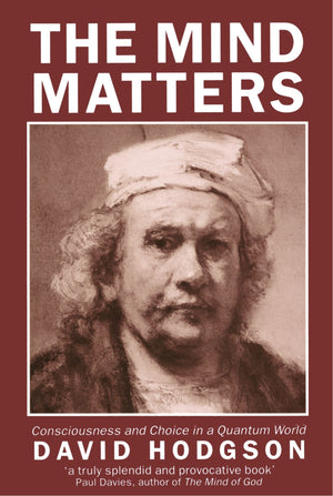 The Mind Matters: Consciousness and Choice in a Quantum World (Clarendon Paperbacks),Used