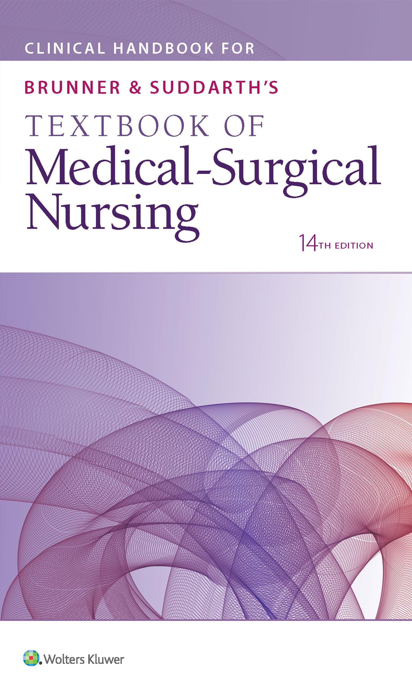 Clinical Handbook for Brunner & Suddarth's Textbook of MedicalSurgical Nursing,Used
