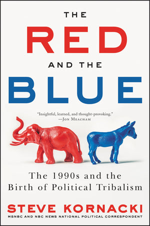 The Red and the Blue: The 1990s and the Birth of Political Tribalism,Used