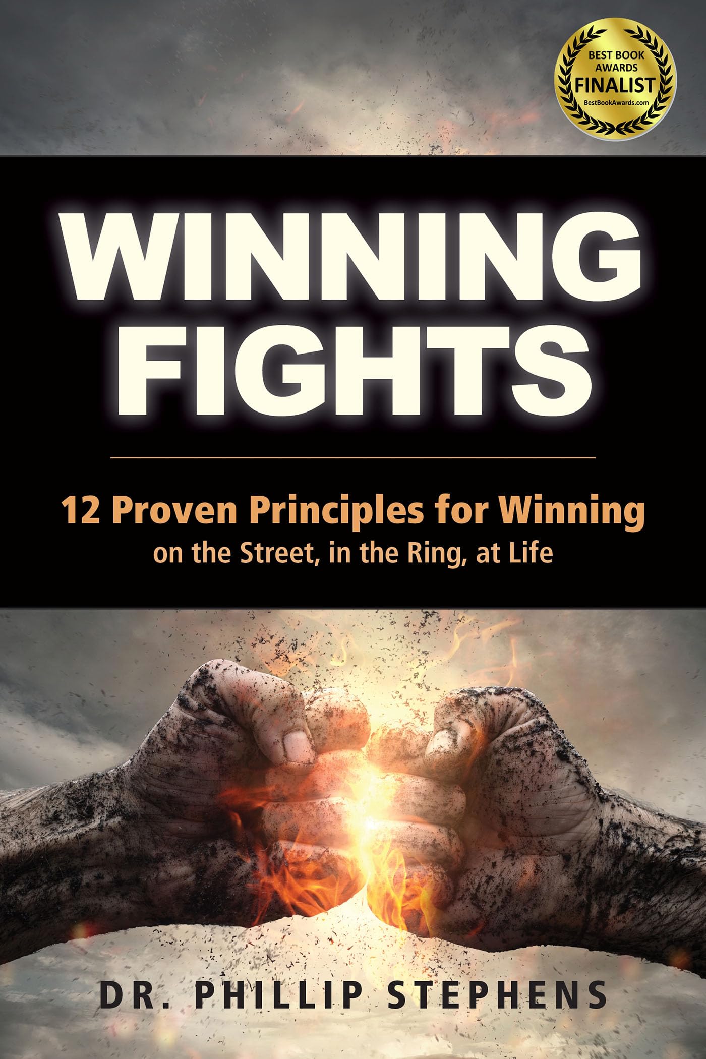 Winning Fights: 12 Proven Principles for Winning on the Street, in the Ring, at Life,Used