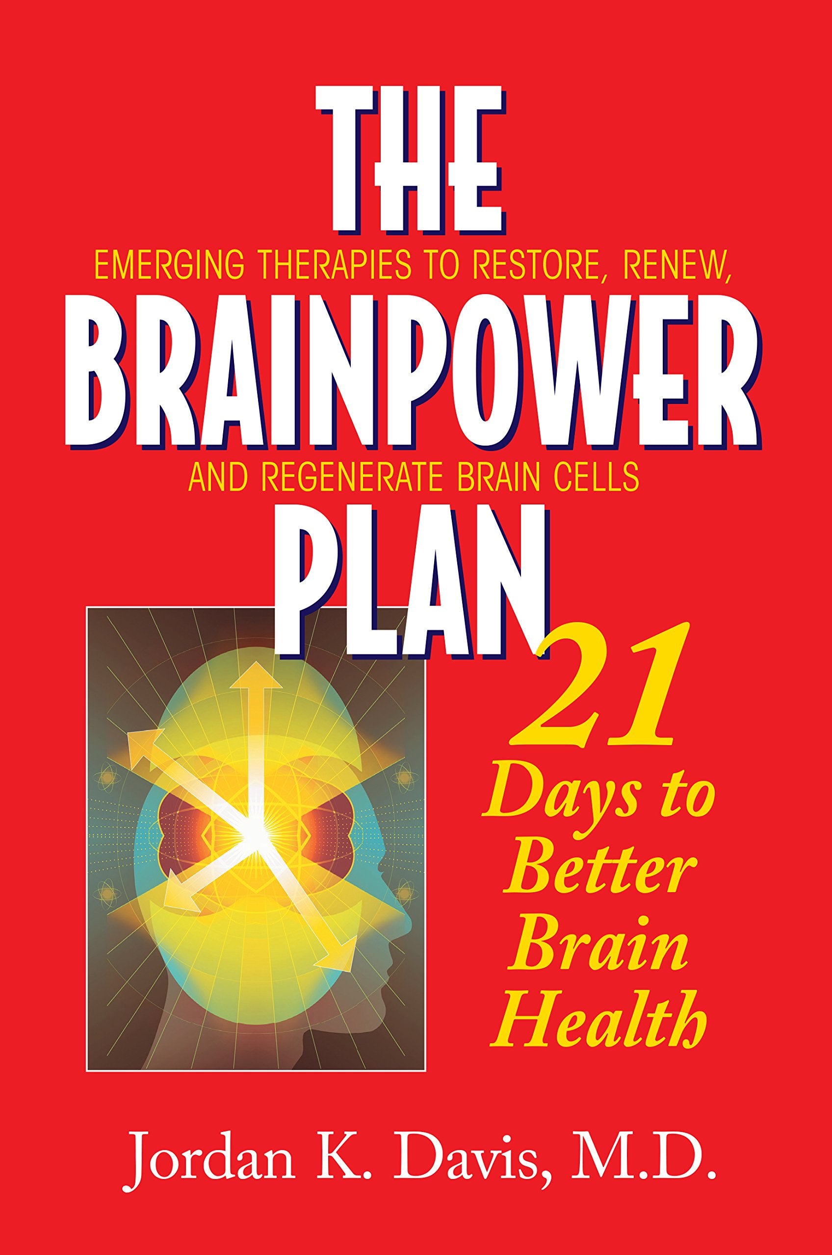 The Brainpower Plan: 21 Days To Better Brain Health,Used