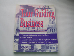 Start and Run a Profitable Tour Guiding Business: PartTime, Full Time, at Home, or Abroad: Your StepByStep Business Plan (Sel,Used